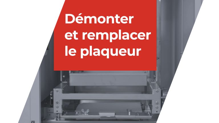 Démonter et remplacer le plaqueur